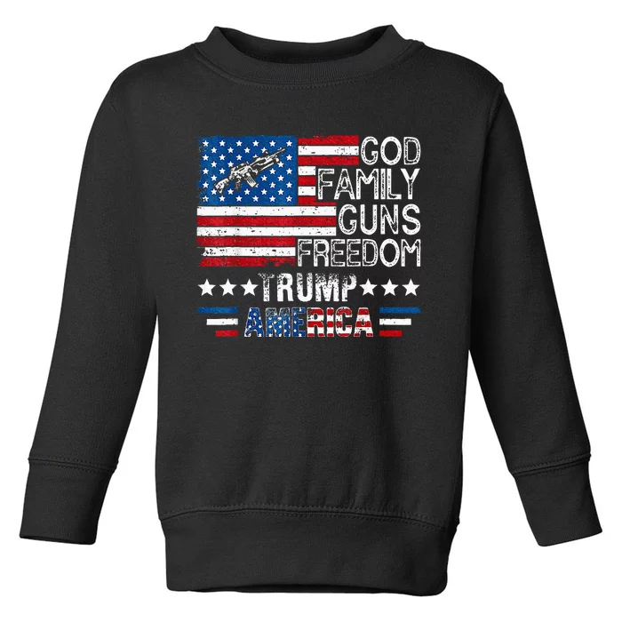 God Family Guns & Freedom Pro Trump 2024 Maga American Flag Toddler Sweatshirt