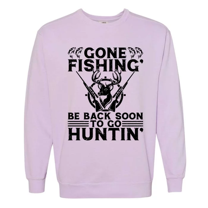 Gone Fishin' Go Huntin' Funny Fishing Hunting Fisher Gift Garment-Dyed Sweatshirt