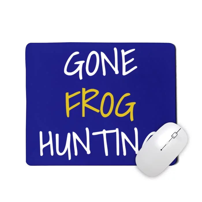 Gone Frog Hunting Gift Mousepad