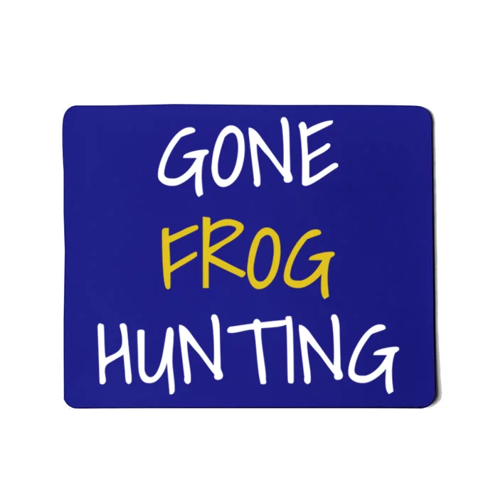 Gone Frog Hunting Gift Mousepad