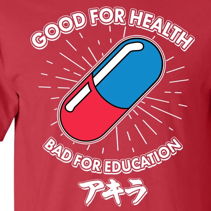 Good For Health Bad For Education Logo Anime Fan Tall T-Shirt