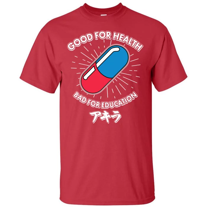 Good For Health Bad For Education Logo Anime Fan Tall T-Shirt