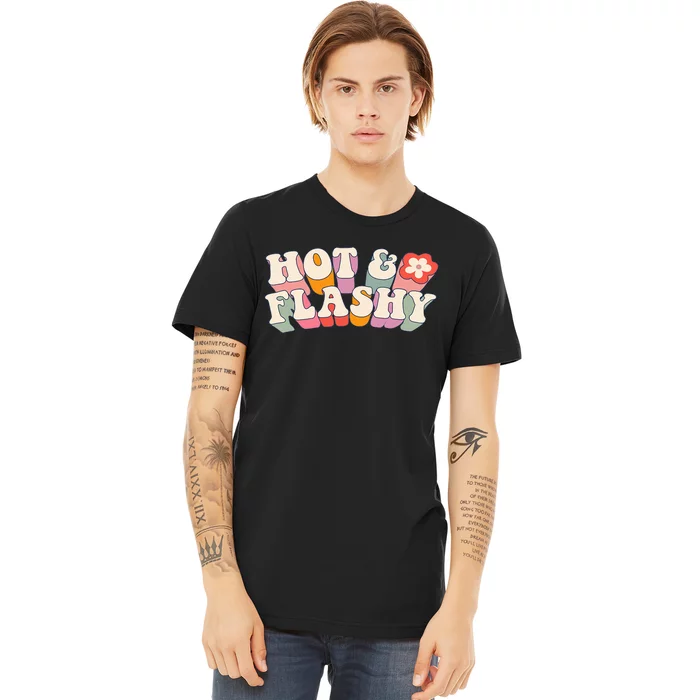 gift for Hot and Flashy Menopause hot flashes Premium T-Shirt