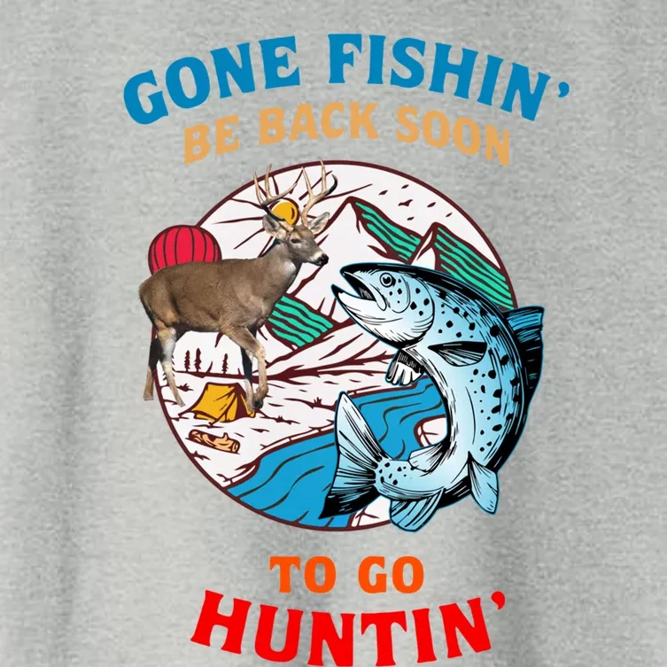 Gone Fis Hing Be Back Soon To Go Hu Nting Gift Women's Crop Top Tee