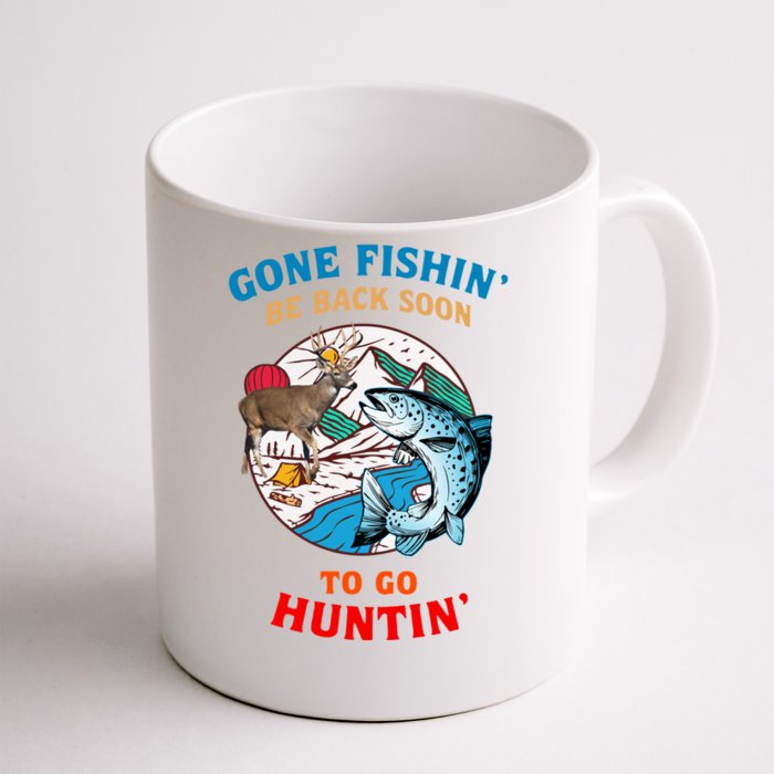 Gone Fis Hing Be Back Soon To Go Hu Nting Gift Front & Back Coffee Mug