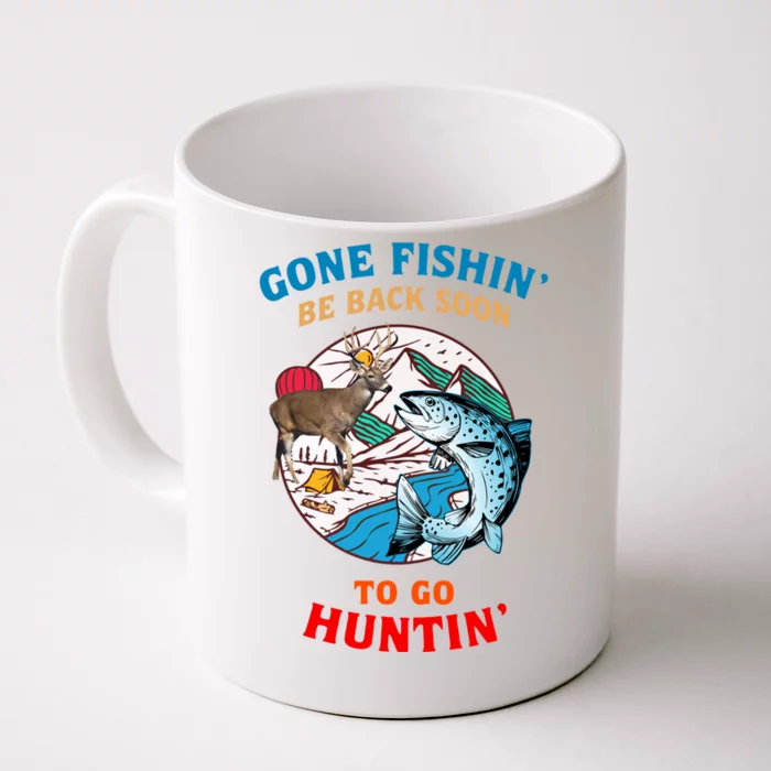 Gone Fis Hing Be Back Soon To Go Hu Nting Gift Front & Back Coffee Mug