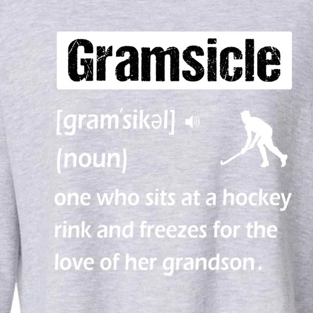 Gramsicle Funny Ice Hockey Grandma Sicle Definition Cute Gift Cropped Pullover Crew