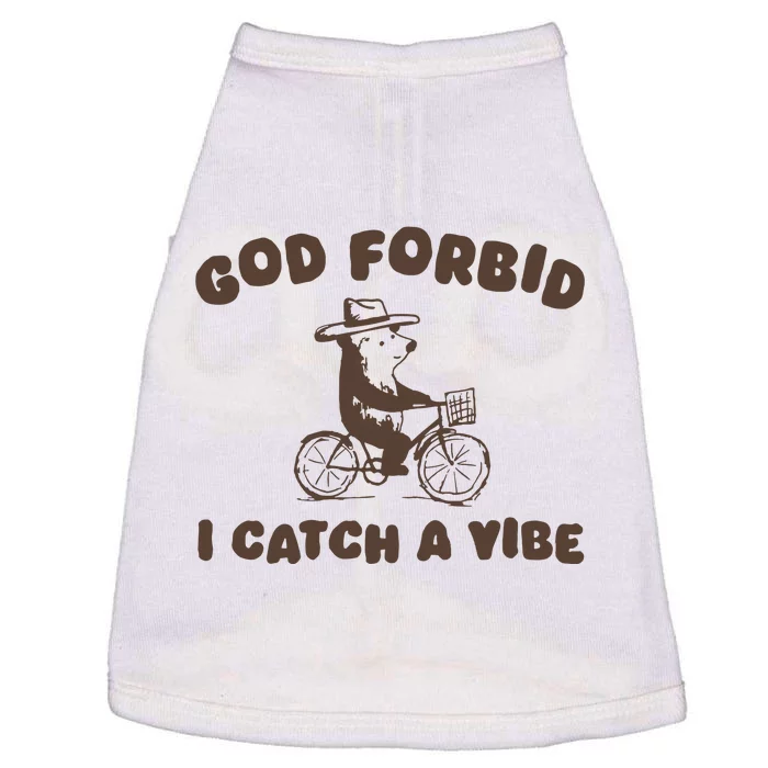 God Forbid I Catch A Vibe Doggie Tank