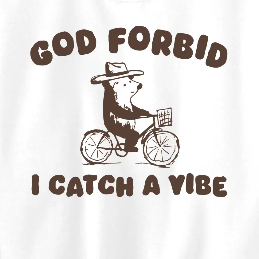 God Forbid I Catch A Vibe Kids Sweatshirt