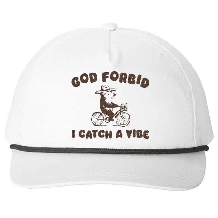 God Forbid I Catch A Vibe Snapback Five-Panel Rope Hat