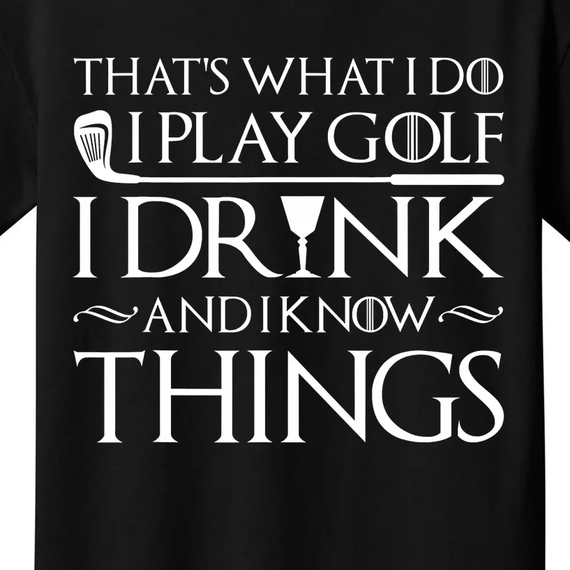 Golf Funny I Play Golf I Drink Kids T-Shirt