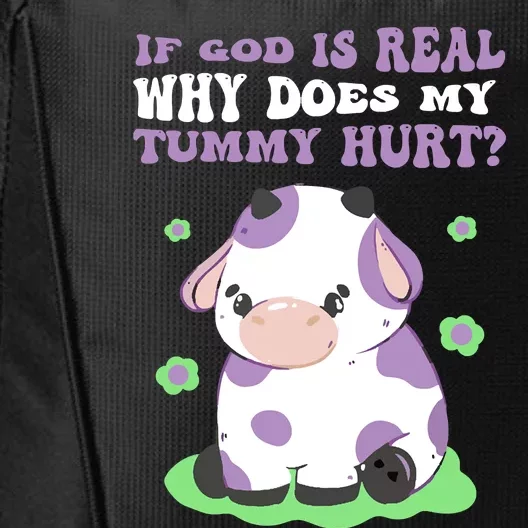 God Funny If God Is Real Why Does My Tummy Hurt, Sad Cow City Backpack