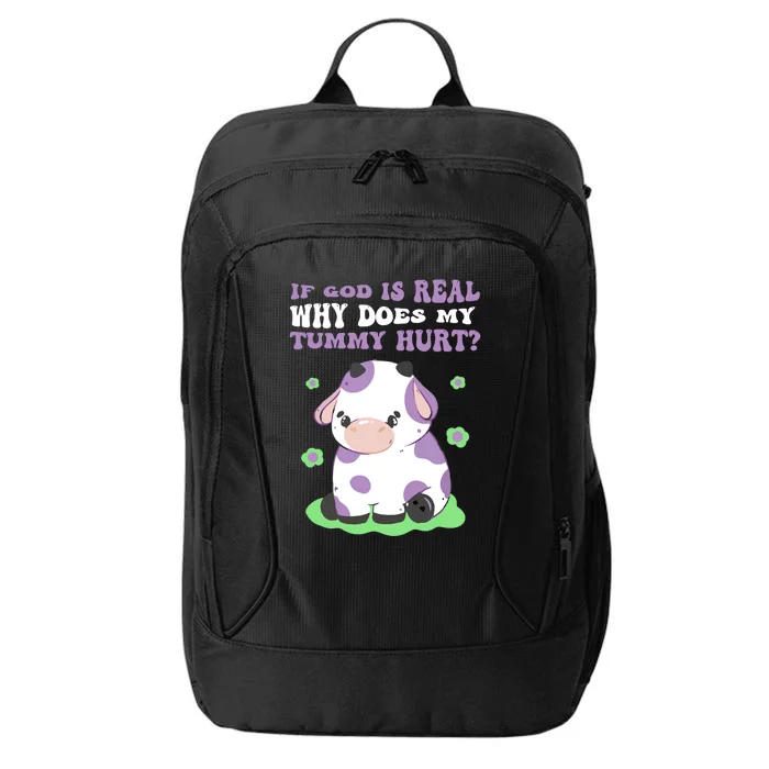 God Funny If God Is Real Why Does My Tummy Hurt, Sad Cow City Backpack