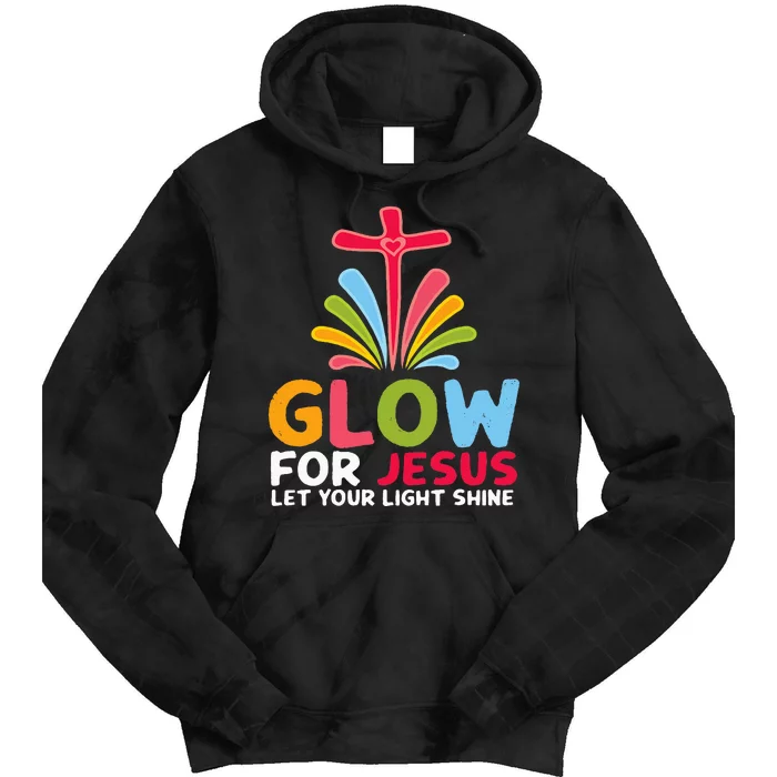 Glow For Jesus Let Your Light Shine Faith Cross Tie Dye Hoodie