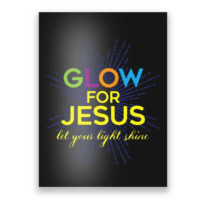 Glow For Jesus Let Your Light Shine Faith Poster