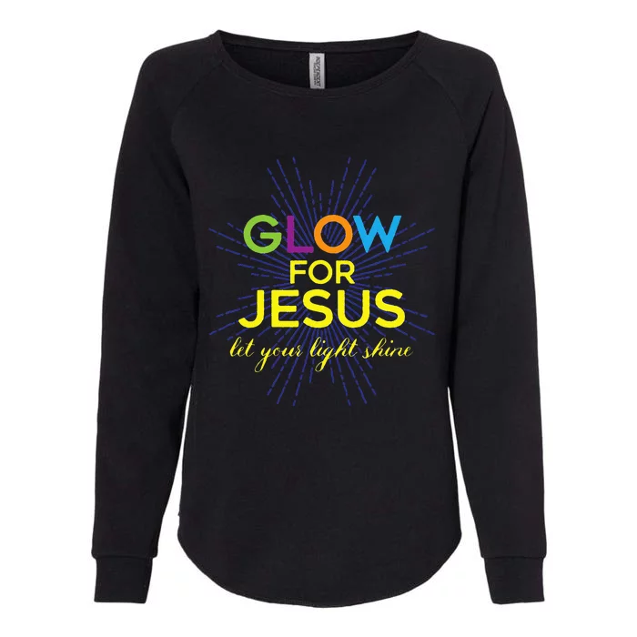 Glow For Jesus Let Your Light Shine Faith Womens California Wash Sweatshirt