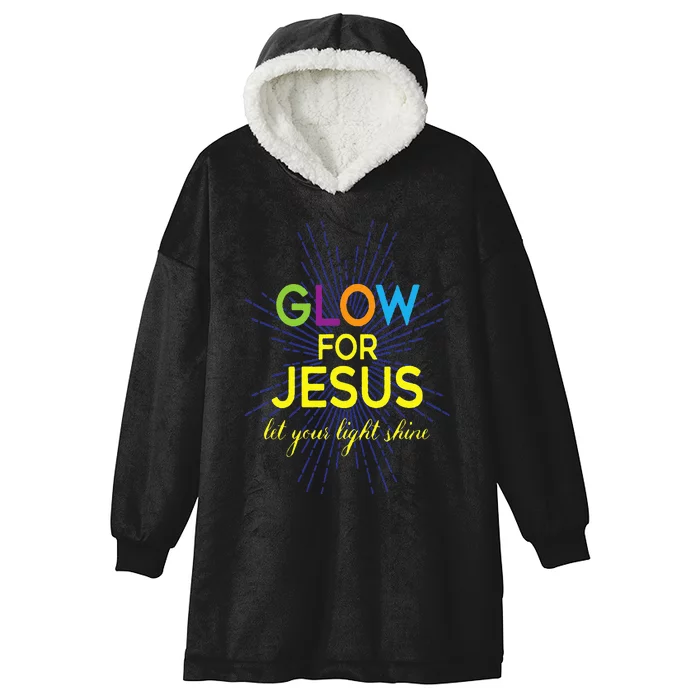 Glow For Jesus  Let Your Light Shine  Faith Apparel Hooded Wearable Blanket