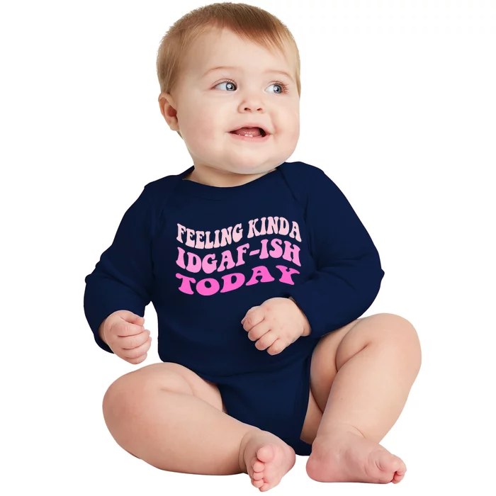 Groovy feeling kinda idgaf-ish today snarky funny Baby Long Sleeve Bodysuit