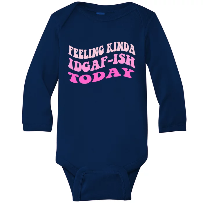 Groovy feeling kinda idgaf-ish today snarky funny Baby Long Sleeve Bodysuit