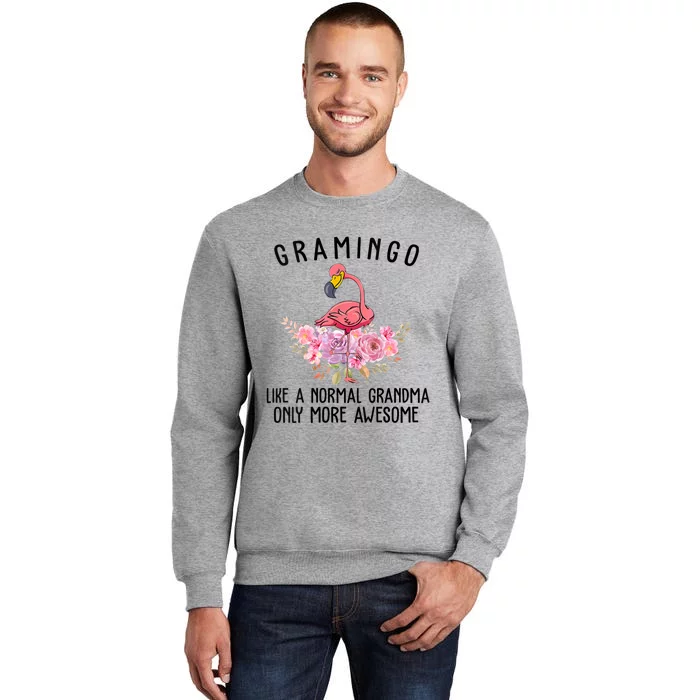 Gramingo Flamingo Like A Normal Grandma Only More Awesome Tall Sweatshirt