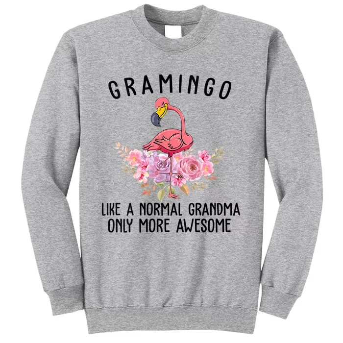 Gramingo Flamingo Like A Normal Grandma Only More Awesome Tall Sweatshirt