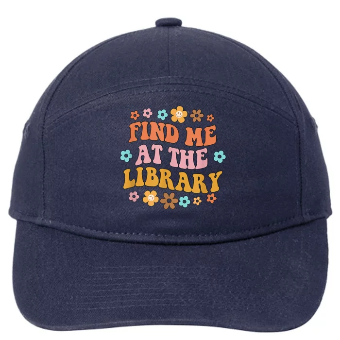 Groovy Find Me At The Library Lover Book School Librarian 7-Panel Snapback Hat