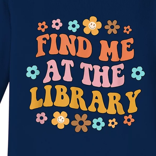 Groovy Find Me At The Library Lover Book School Librarian Baby Long Sleeve Bodysuit