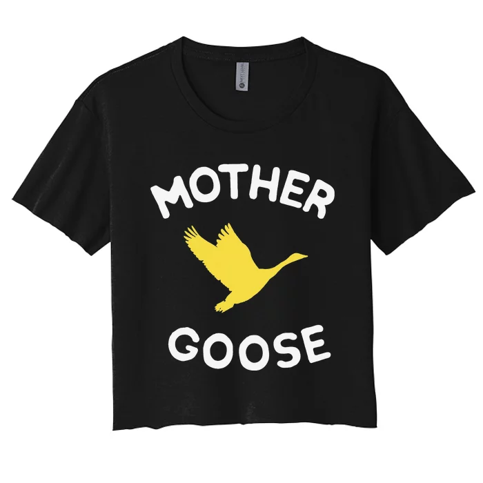 Gift For Mother Cute Funny Mother Goose Women's Crop Top Tee