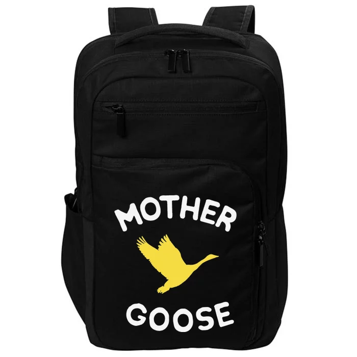 Gift For Mother Cute Funny Mother Goose Impact Tech Backpack