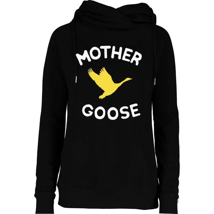 Gift For Mother Cute Funny Mother Goose Womens Funnel Neck Pullover Hood