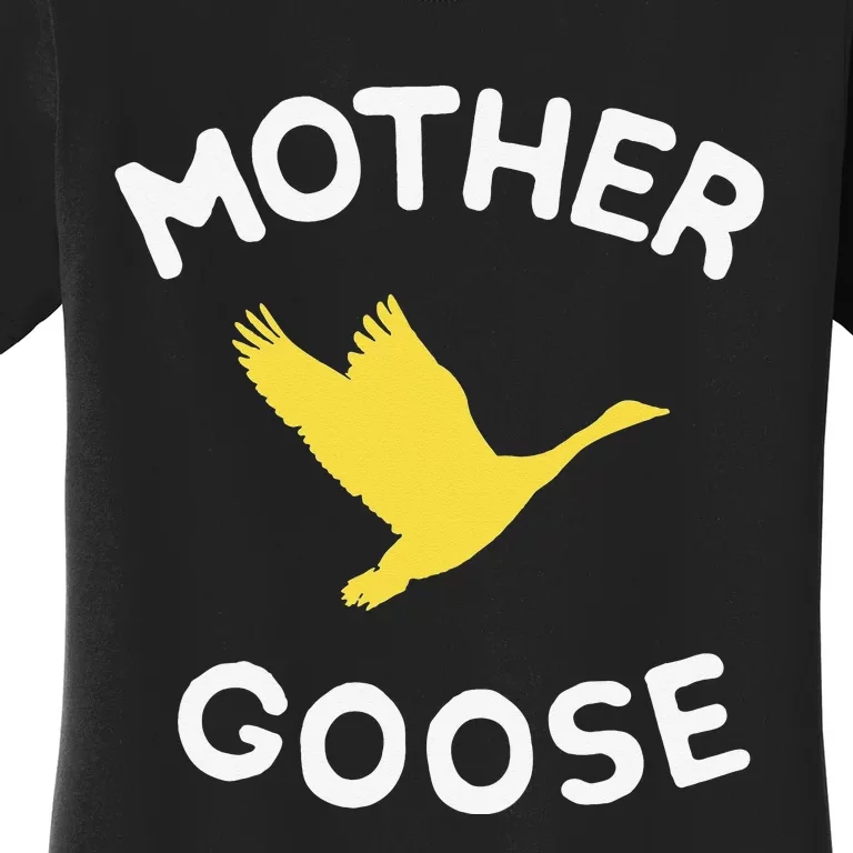 Gift For Mother Cute Funny Mother Goose Women's T-Shirt