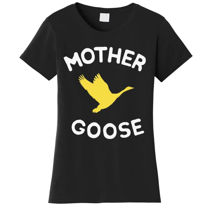 Gift For Mother Cute Funny Mother Goose Women's T-Shirt