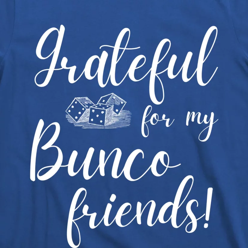 Grateful For My Bunco Friends Dice Game Night Gift T-Shirt