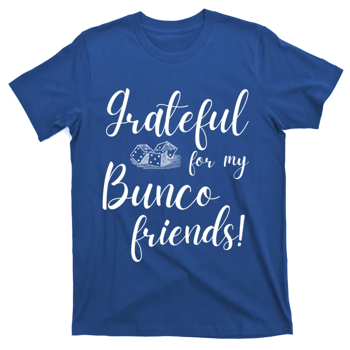 Grateful For My Bunco Friends Dice Game Night Gift T-Shirt