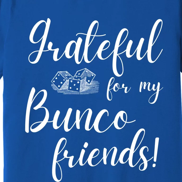 Grateful For My Bunco Friends Dice Game Night Gift Premium T-Shirt