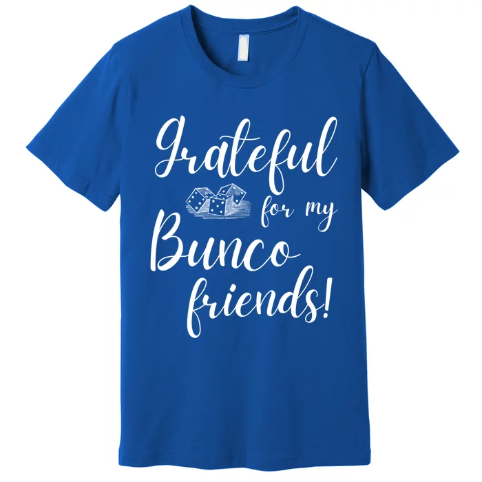 Grateful For My Bunco Friends Dice Game Night Gift Premium T-Shirt