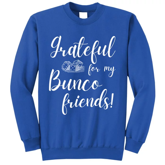 Grateful For My Bunco Friends Dice Game Night Gift Tall Sweatshirt