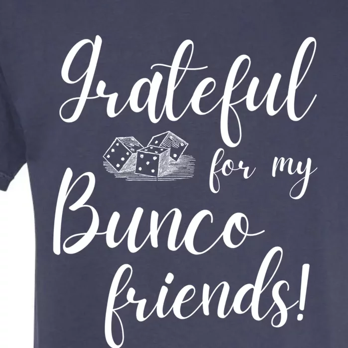 Grateful For My Bunco Friends Dice Game Night Gift Garment-Dyed Heavyweight T-Shirt