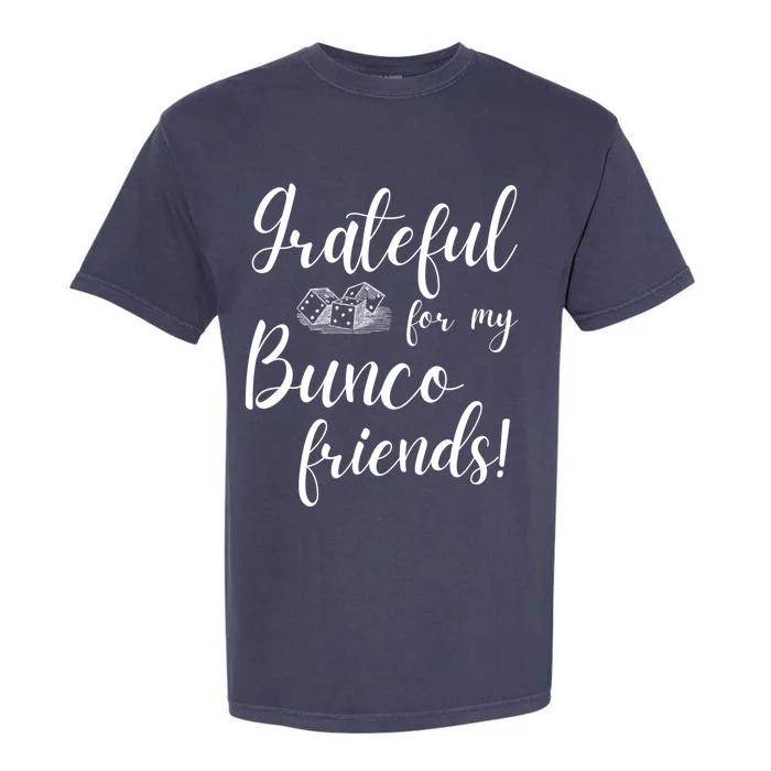 Grateful For My Bunco Friends Dice Game Night Gift Garment-Dyed Heavyweight T-Shirt