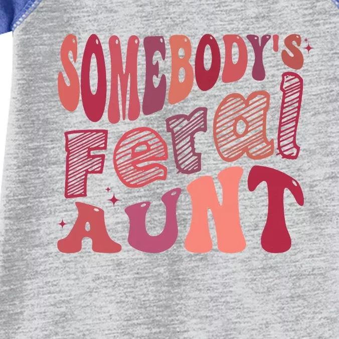 Groovy For Mom SomebodyS Feral Aunt Cool Infant Baby Jersey Bodysuit