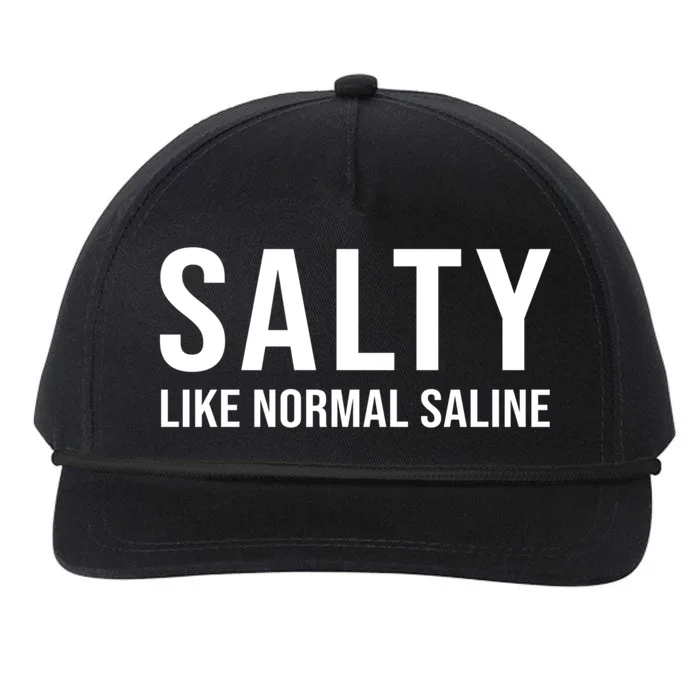 Gift For Nurse Nursing Gift Salty Like Normal Saline Gift Snapback Five-Panel Rope Hat