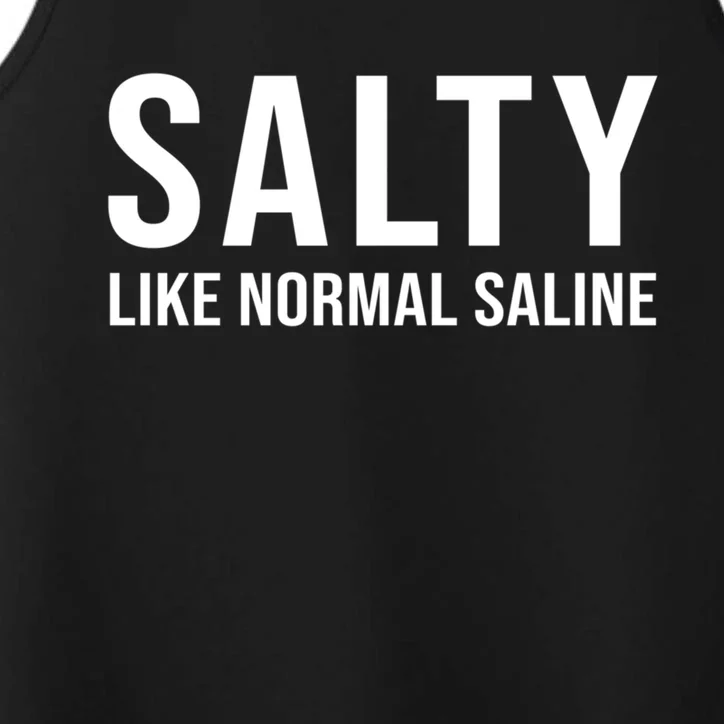 Gift For Nurse Nursing Gift Salty Like Normal Saline Gift Performance Tank