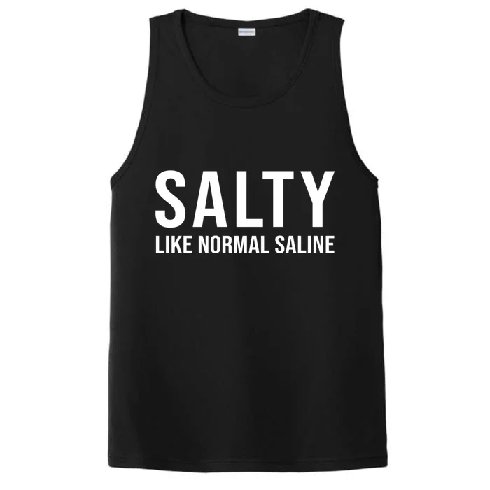 Gift For Nurse Nursing Gift Salty Like Normal Saline Gift Performance Tank