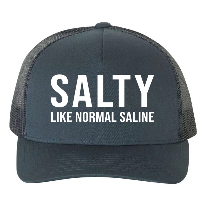 Gift For Nurse Nursing Gift Salty Like Normal Saline Gift Yupoong Adult 5-Panel Trucker Hat