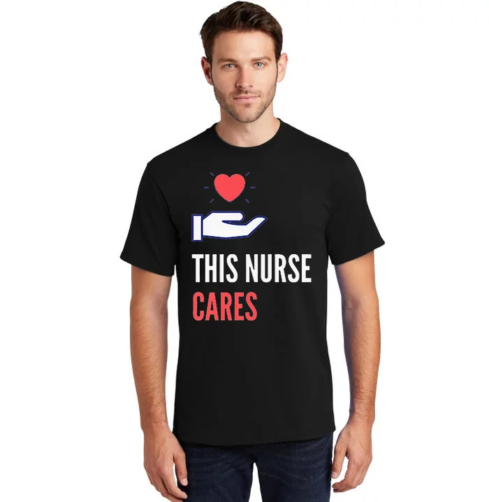 Gifts For Nurses Nurses Week Nursing School Inspiration Rn Tall T-Shirt