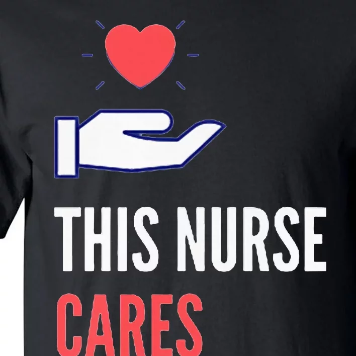 Gifts For Nurses Nurses Week Nursing School Inspiration Rn Tall T-Shirt