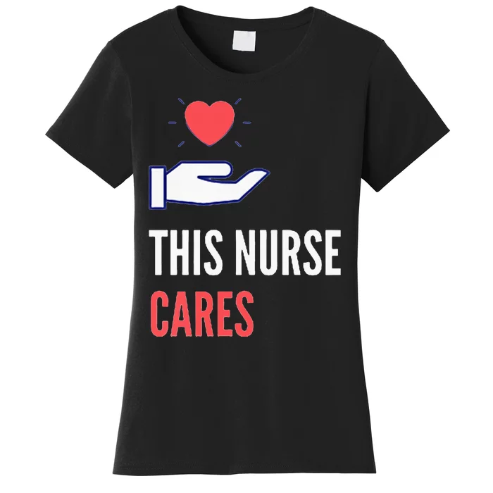 Gifts For Nurses Nurses Week Nursing School Inspiration Rn Women's T-Shirt