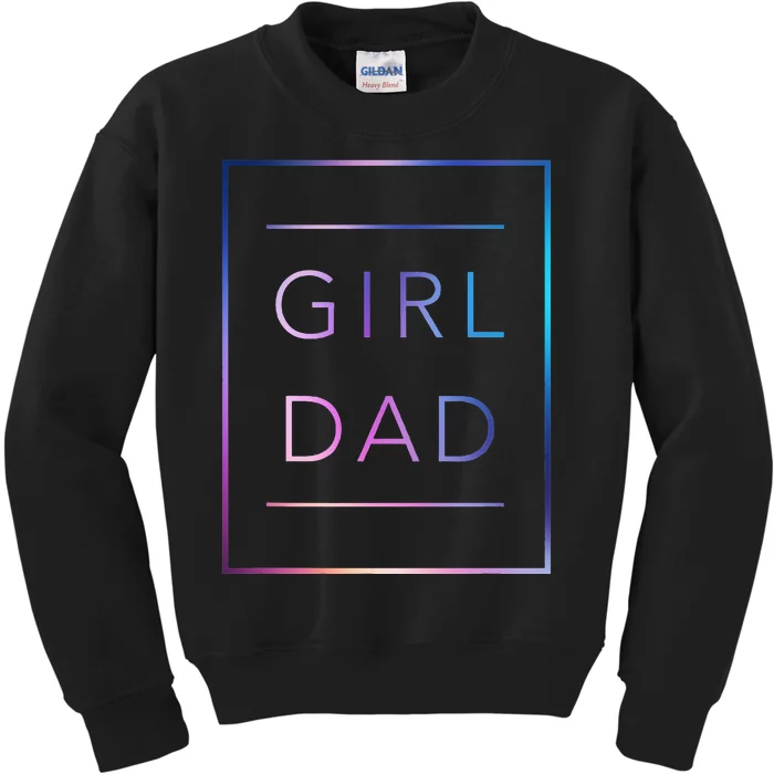 GirlDad Father of Proud Daughter Fathers Day Kids Sweatshirt