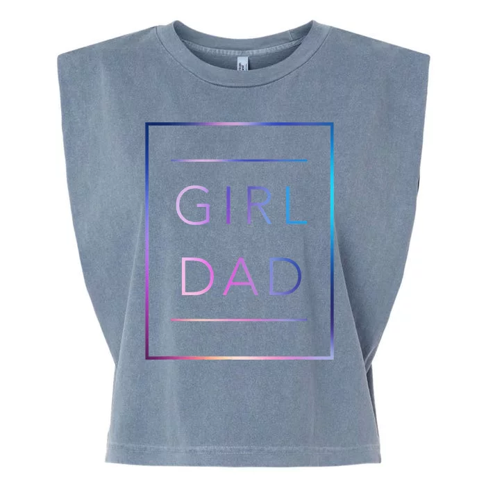 GirlDad Father of Proud Daughter Fathers Day Garment-Dyed Women's Muscle Tee