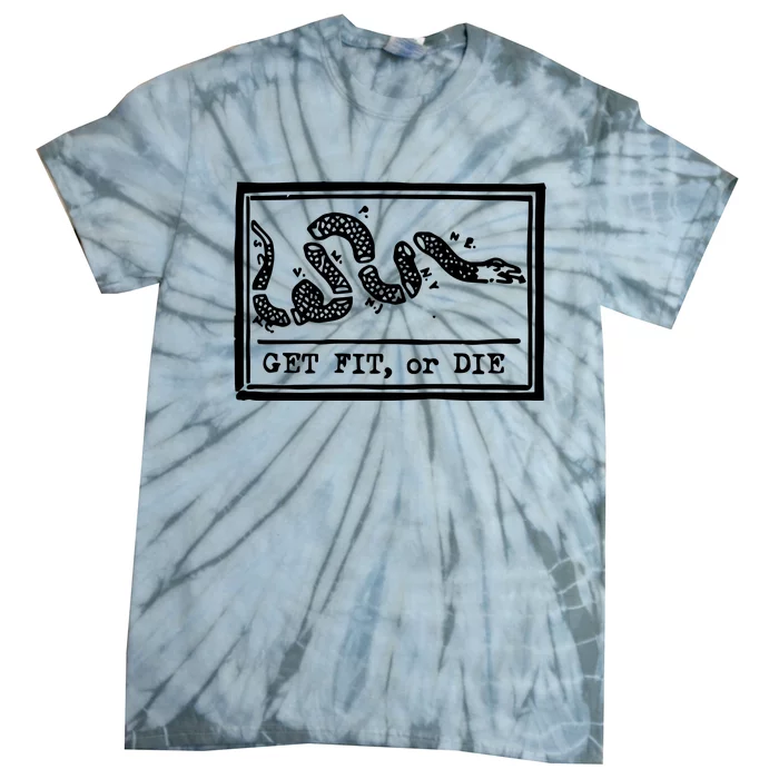 Get Fit Or Die Tie-Dye T-Shirt